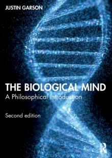 The Biological Mind : A Philosophical Introduction