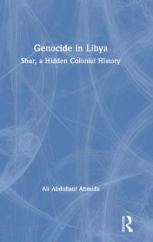 Genocide in Libya : Shar, a Hidden Colonial History