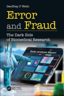 Error and Fraud : The Dark Side of Biomedical Research