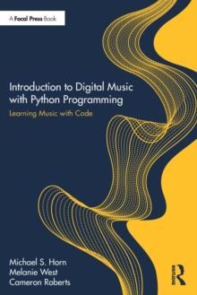 Introduction to Digital Music with Python Programming : Learning Music with Code