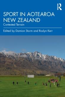 Sport in Aotearoa New Zealand : Contested Terrain