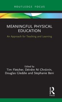 Meaningful Physical Education : An Approach for Teaching and Learning