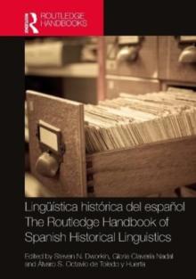 Linguistica historica del espanol / The Routledge Handbook of Spanish Historical Linguistics