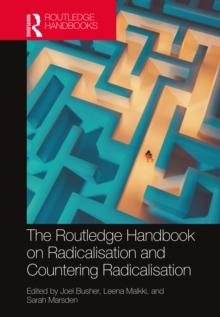 The Routledge Handbook on Radicalisation and Countering Radicalisation