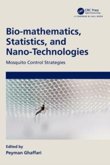 Bio-mathematics, Statistics, and Nano-Technologies : Mosquito Control Strategies