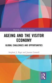 Ageing and the Visitor Economy : Global Challenges and Opportunities