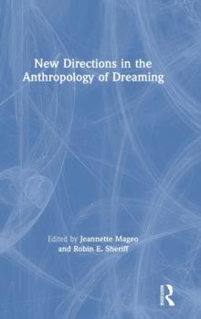 New Directions in the Anthropology of Dreaming