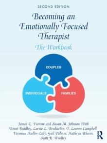 Becoming an Emotionally Focused Therapist : The Workbook