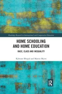 Home Schooling and Home Education : Race, Class and Inequality