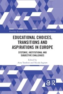 Educational Choices, Transitions and Aspirations in Europe : Systemic, Institutional and Subjective Challenges