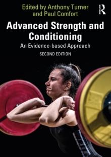 Advanced Strength and Conditioning : An Evidence-based Approach