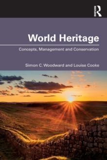 World Heritage : Concepts, Management and Conservation