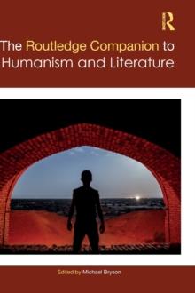 The Routledge Companion to Humanism and Literature