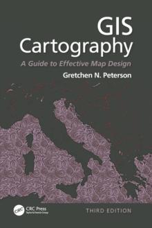 GIS Cartography : A Guide to Effective Map Design, Third Edition