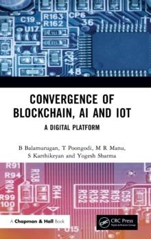 Convergence of Blockchain, AI and IoT : A Digital Platform