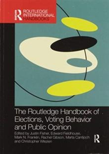 The Routledge Handbook of Elections, Voting Behavior and Public Opinion