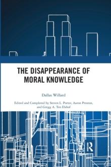 The Disappearance of Moral Knowledge