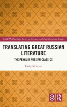 Translating Great Russian Literature : The Penguin Russian Classics