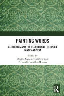 Painting Words : Aesthetics and the Relationship between Image and Text