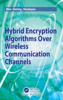 Hybrid Encryption Algorithms over Wireless Communication Channels