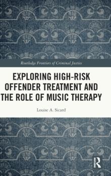 Exploring High-risk Offender Treatment and the Role of Music Therapy