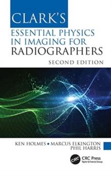 Clark's Essential Physics in Imaging for Radiographers