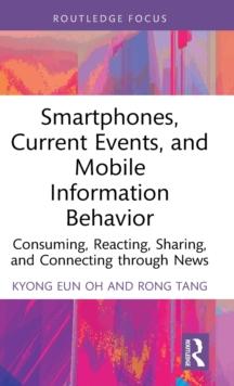 Smartphones, Current Events and Mobile Information Behavior : Consuming, Reacting, Sharing, and Connecting through News