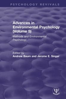 Advances in Environmental Psychology (Volume 5) : Methods and Environmental Psychology