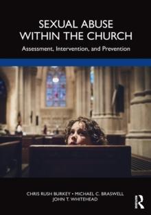 Sexual Abuse Within the Church : Assessment, Intervention, and Prevention