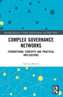 Complex Governance Networks : Foundational Concepts and Practical Implications