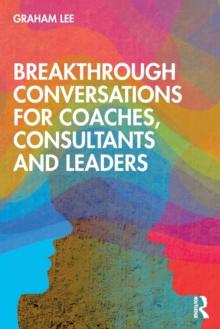 Breakthrough Conversations for Coaches, Consultants and Leaders