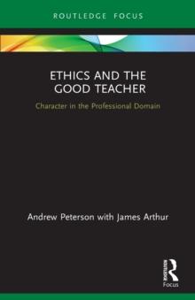 Ethics and the Good Teacher : Character in the Professional Domain