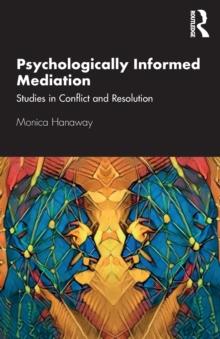 Psychologically Informed Mediation : Studies in Conflict and Resolution