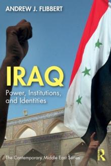 Iraq : Power, Institutions, and Identities