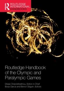 Routledge Handbook of the Olympic and Paralympic Games