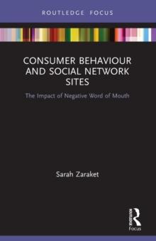 Consumer Behaviour and Social Network Sites : The Impact of Negative Word of Mouth