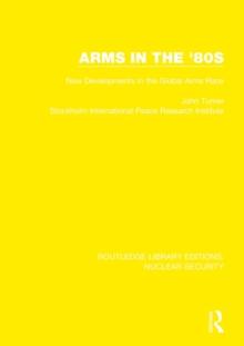 Arms in the '80s : New Developments in the Global Arms Race