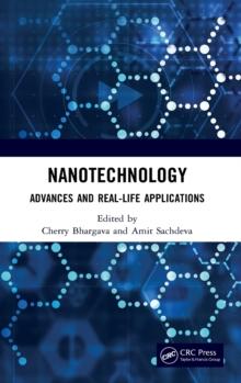 Nanotechnology : Advances and Real-Life Applications