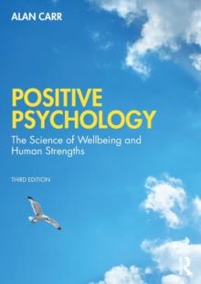 Positive Psychology : The Science of Wellbeing and Human Strengths