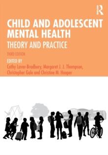 Child and Adolescent Mental Health : Theory and Practice