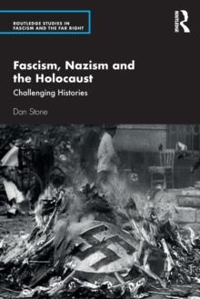 Fascism, Nazism and the Holocaust : Challenging Histories