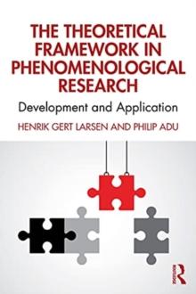 The Theoretical Framework in Phenomenological Research : Development and Application