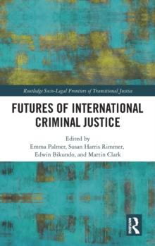 Futures of International Criminal Justice