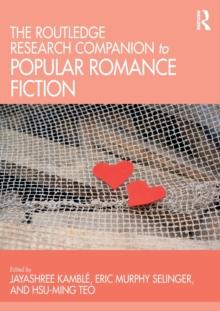 The Routledge Research Companion to Popular Romance Fiction