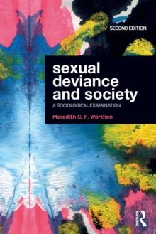 Sexual Deviance and Society : A Sociological Examination