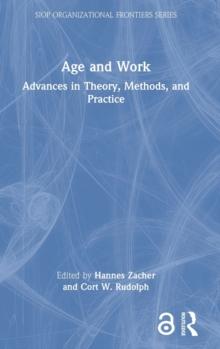 Age and Work : Advances in Theory, Methods, and Practice