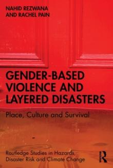 Gender-Based Violence and Layered Disasters : Place, Culture and Survival