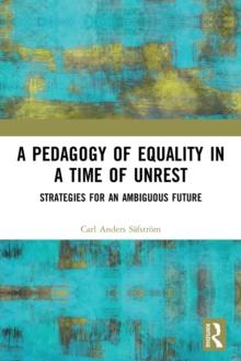 A Pedagogy of Equality in a Time of Unrest : Strategies for an Ambiguous Future