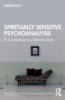 Spiritually Sensitive Psychoanalysis : A Contemporary Introduction