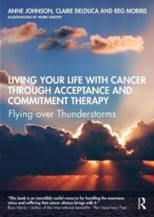 Living Your Life with Cancer through Acceptance and Commitment Therapy : Flying over Thunderstorms